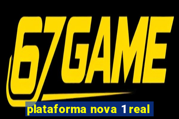 plataforma nova 1 real